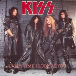 Kiss : Everytime I Look at You